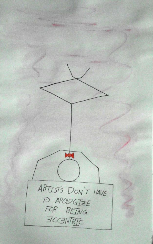 Ink and watercolor stick figure wearing a bow tie doing a handstand on top of sign saying "Artists don't have to apologize for being eccentric."
